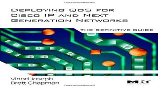 Download Deploying QoS for Cisco IP and Next Generation Networks  The Definitive Guide