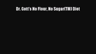 Download Dr. Gott's No Flour No Sugar(TM) Diet Ebook
