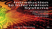 Read Introduction to Information Systems  Organisations  Applications  Technology  and Design