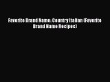 Read Favorite Brand Name: Country Italian (Favorite Brand Name Recipes) Ebook