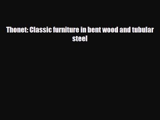 Read ‪Thonet: Classic furniture in bent wood and tubular steel‬ Ebook Free