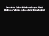 Download ‪Coca-Cola Collectible Bean Bags & Plush (Collector's Guide to Coca Cola Items Series)‬