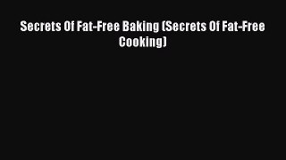 Read Secrets Of Fat-Free Baking (Secrets Of Fat-Free Cooking) Ebook
