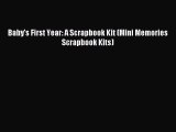 Read Baby's First Year: A Scrapbook Kit (Mini Memories Scrapbook Kits) Ebook Free