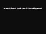 [PDF] Irritable Bowel Syndrome: A Natural Approach [Read] Online
