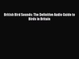 Read British Bird Sounds: The Definitive Audio Guide to Birds in Britain Ebook Free