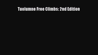 Download Tuolumne Free Climbs: 2nd Edition PDF Online