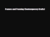 Download ‪Frames and Framing (Contemporary Crafts)‬ PDF Free
