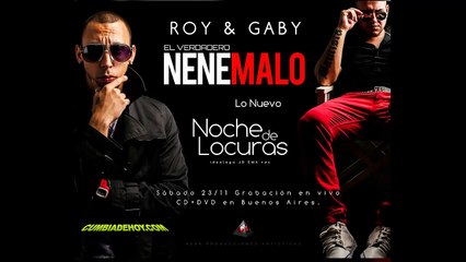 Nene Malo (Roy & Gaby) - Noche De Locuras
