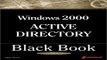 Read Windows 2000 Active Directory Black Book  A Guide to Mastering Active Directory  the Key to