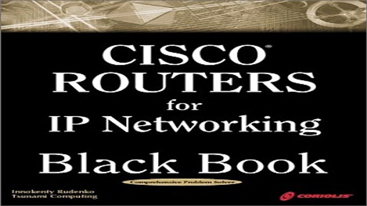 Read Cisco Routers for IP Networking Black Book  A Practical In Depth Guide for Configuring Cisco
