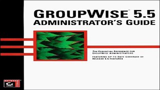 Download GroupWise 5 5 Administrator s Guide
