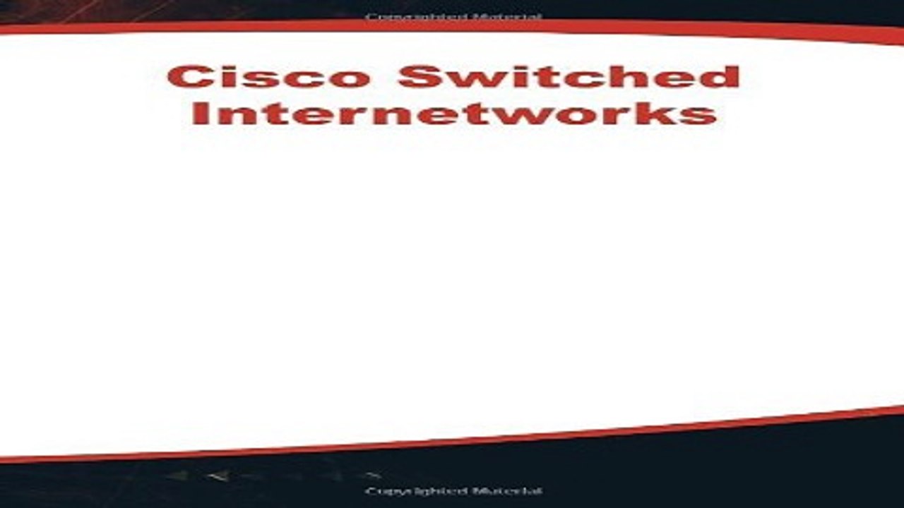 Read Cisco Switched Internetworks  VLANs  ATM   Voice Data Integration  VLANs  ATM   Voice Data