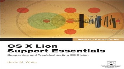 Read Apple Pro Training Series  OS X Lion Support Essentials  Supporting and Troubleshooting OS X