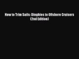 Read How to Trim Sails: Dinghies to Offshore Cruisers (2nd Edition) PDF Online