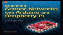 Read Beginning Sensor Networks with Arduino and Raspberry Pi  Technology in Action  Ebook pdf