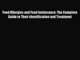 [PDF] Food Allergies and Food Intolerance: The Complete Guide to Their Identification and Treatment