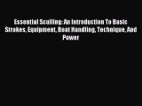 Read Essential Sculling: An Introduction To Basic Strokes Equipment Boat Handling Technique