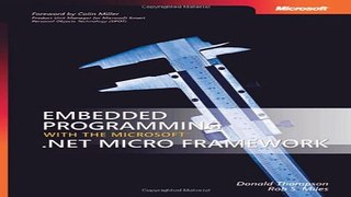 Read Embedded Programming with the MicrosoftÂ®  NET Micro Framework  Developer Reference  Ebook