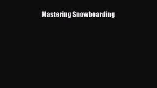Download Mastering Snowboarding PDF Free