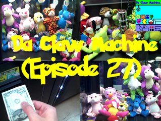 Da Claw Machine (Episode 27)