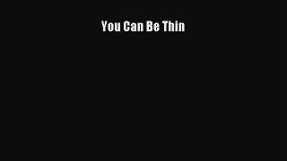 Download You Can Be Thin Ebook Free