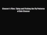 Download Clouser's Flies: Tying and Fishing the Fly Patterns of Bob Clouser Ebook Online