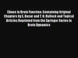 Download Chaos in Brain Function: Containing Original Chapters by E. Basar and T. H. Bullock