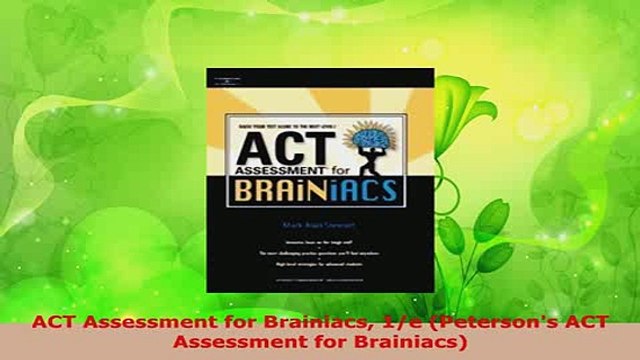 Download ACT Assessment for Brainiacs 1e Petersons ACT Assessment for Brainiacs PDF Online