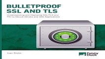 Read Bulletproof SSL and TLS  Understanding and Deploying SSL TLS and PKI to Secure Servers and