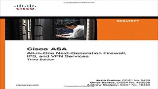 Read Cisco ASA  All in one Next Generation Firewall  IPS  and VPN Services  3rd Edition  Ebook pdf