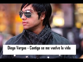 Diego Vargas Contigo se me vuelve la vida -