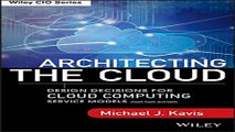 Read Architecting the Cloud  Design Decisions for Cloud Computing Service Models  SaaS  PaaS  and