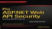Read Pro ASP NET Web API Security  Securing ASP NET Web API  Expert s Voice in  NET  Ebook pdf