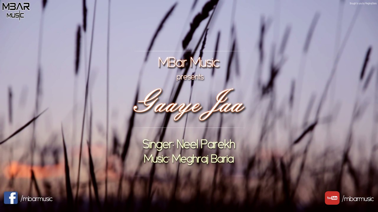 Gaaye Jaa - Brothers feat. Neel Parekh | MBar Music