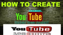 How To  Create A Yutube Channel 2016