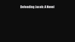 Download Defending Jacob: A Novel PDF