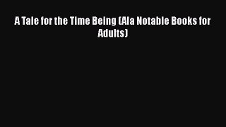 Download A Tale for the Time Being (Ala Notable Books for Adults) Ebook