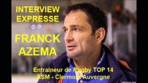 HH Interview Franck Azéma Entraîneur TOP 14 - ASM Clermont-Auvergne - Supporter des Sangliers Arvernes 2016-03-19