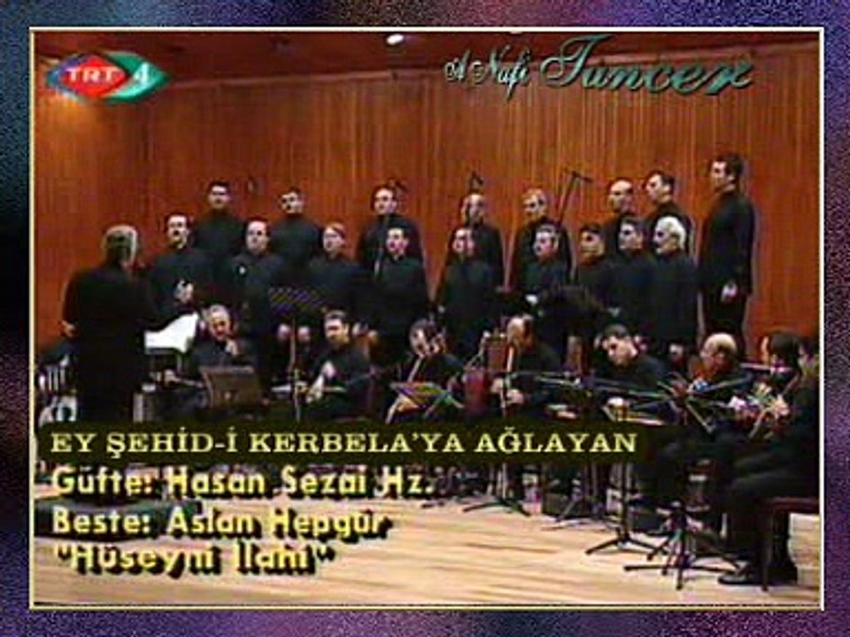 İSTANBUL TARİHİ TÜRK MÜZİĞİ TOPLULUĞU-Ey Şehid-i Kerbela’ya Ağlayan