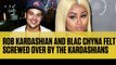 Rob Kardashian and Blac Chyna Felt Screwed By The Kardashians