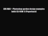 [Download] 3DS MAX   Photoshop garden design examples (with CD-ROM 1) (Paperback)# [Read] Full