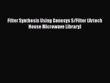 Download Filter Synthesis Using Genesys S/Filter (Artech House Microwave Library) Read Online