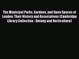 [PDF] The Municipal Parks Gardens and Open Spaces of London: Their History and Associations