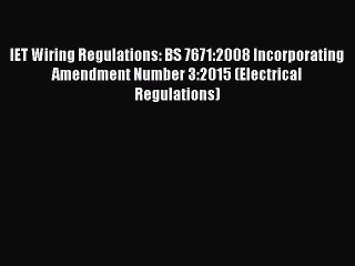 PDF IET Wiring Regulations: BS 7671:2008 Incorporating Amendment Number 3:2015 (Electrical