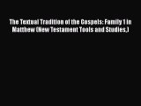 [PDF] The Textual Tradition of the Gospels: Family 1 in Matthew (New Testament Tools and Studies)#
