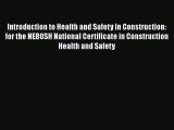 PDF Introduction to Health and Safety in Construction: for the NEBOSH National Certificate