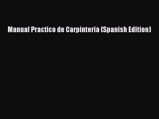 PDF Manual Practico de Carpinteria (Spanish Edition) PDF Book Free