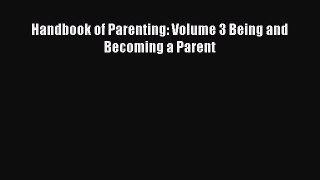 Download Handbook of Parenting: Volume 3 Being and Becoming a Parent  Read Online
