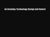 Download Jet Grouting: Technology Design and Control Ebook